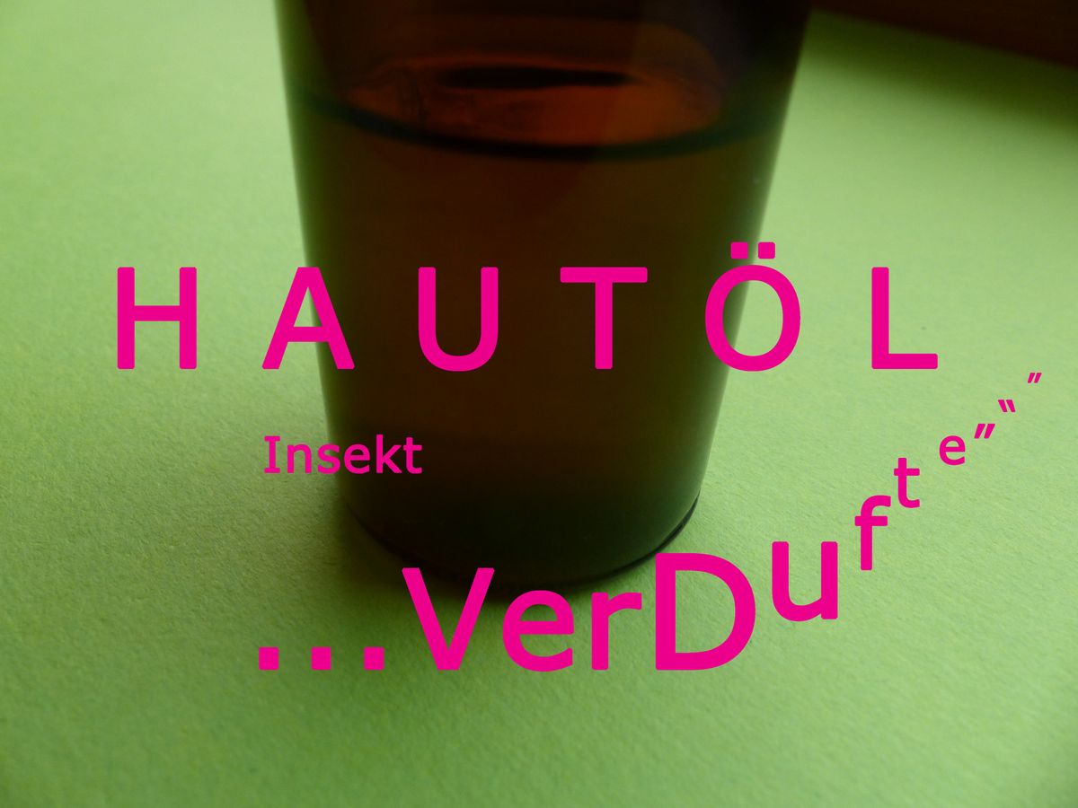 Insektenabweisendes HAUTÖL ""VerDufte!"
